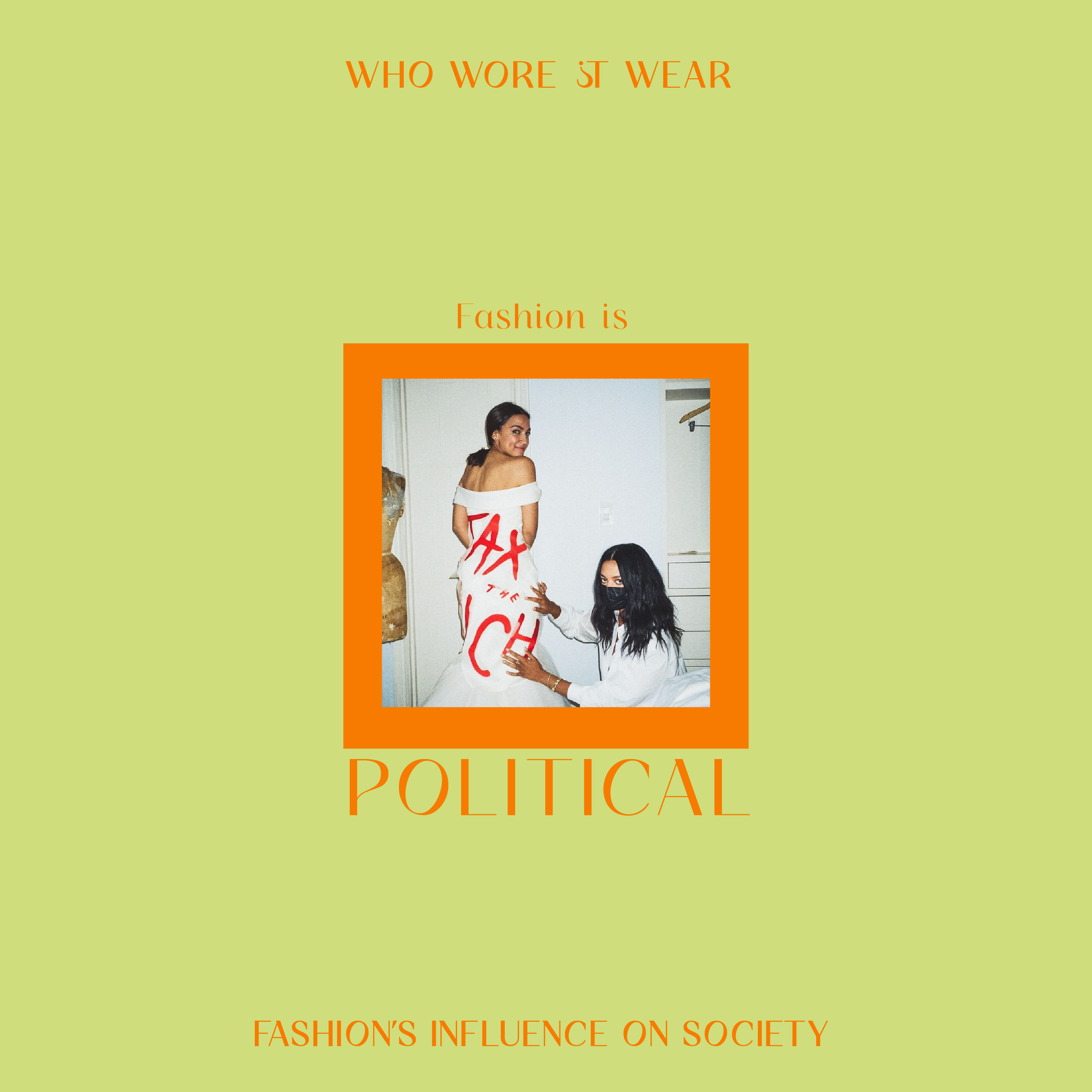 Fashion Is Political | Who Wore It Wear?